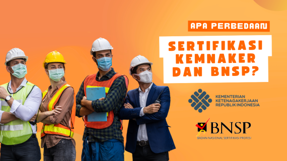 Perbedaan Sertifikasi KEMNAKER dan BNSP: Mana yang Lebih Dibutuhkan Perusahaan?