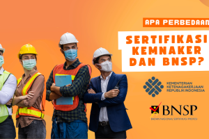Perbedaan Sertifikasi KEMNAKER dan BNSP: Mana yang Lebih Dibutuhkan Perusahaan?